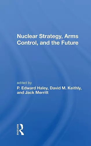 Nuclear Strategy, Arms Control, And The Future cover