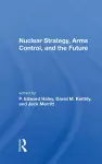 Nuclear Strategy, Arms Control, And The Future cover