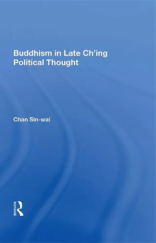 Buddhism In Late Ch'ing Political Thought cover