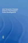 Anti-Terrorism; Forensic Science; Psychology in Police Investigations cover