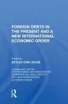 Foreign Debts In The Present And A New International Economic Order cover