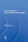 Encyclopedia Of Reproductive Technologies cover