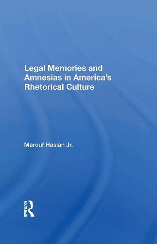 Legal Memories And Amnesias In America's Rhetorical Culture cover