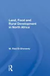 Land, Food and Rural Development in North Africa cover