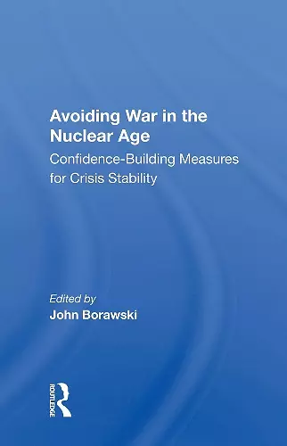 Avoiding War In The Nuclear Age cover