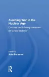 Avoiding War In The Nuclear Age cover