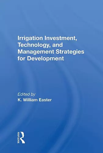 Irrigation Investment, Technology, And Management Strategies For Development cover