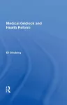 Medical Gridlock And Health Reform cover