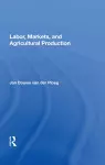 Labor, Markets, and Agricultural Production cover