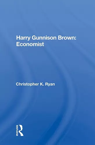 Harry Gunnison Brown: Economist cover