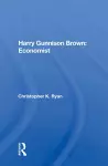 Harry Gunnison Brown: Economist cover