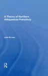 A Theory Of Northern Athapaskan Prehistory cover