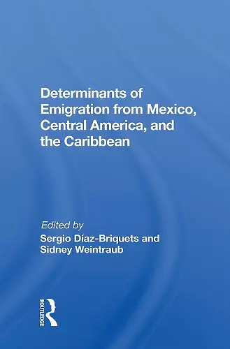 Determinants Of Emigration From Mexico, Central America, And The Caribbean cover