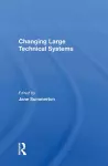 Changing Large Technical Systems cover