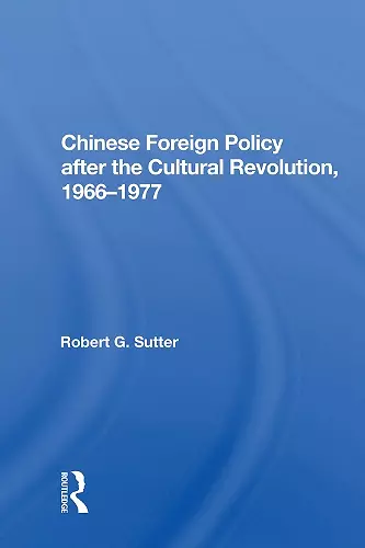 Chinese Foreign Policy after the Cultural Revolution, 1966-1977 cover