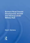 Burma's Road Toward Development: Growth and Ideology Under Military Rule cover