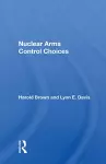 Nuclear Arms Control Choices cover