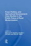 Food, Politics, And Agricultural Development cover