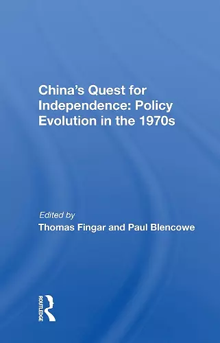 China's Quest for Independence: Policy Evolution in the 1970s cover