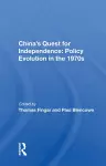 China's Quest for Independence: Policy Evolution in the 1970s cover