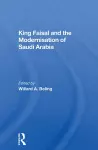 King Faisal And The Modernisation Of Saudi Arabia cover