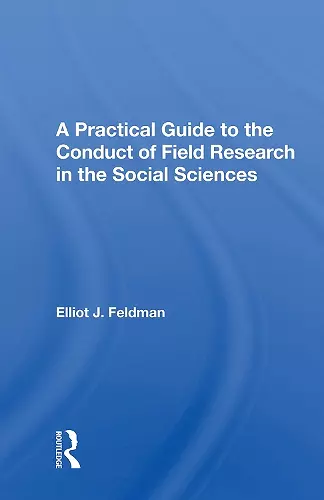 A Practical Guide to the Conduct of Field Research in the Social Sciences cover