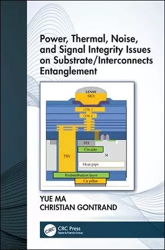 Power, Thermal, Noise, and Signal Integrity Issues on Substrate/Interconnects Entanglement cover