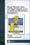 Power, Thermal, Noise, and Signal Integrity Issues on Substrate/Interconnects Entanglement cover