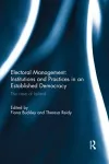 Electoral Management: Institutions and Practices in an Established Democracy cover