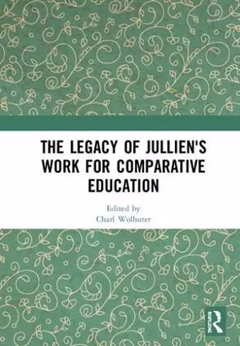 The Legacy of Jullien's Work for Comparative Education cover