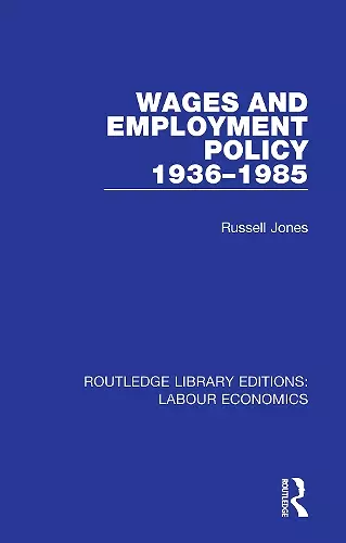 Wages and Employment Policy 1936-1985 cover