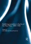 Redefining Journalism in the Era of the Mass Press, 1880-1920 cover