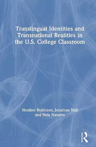 Translingual Identities and Transnational Realities in the U.S. College Classroom cover