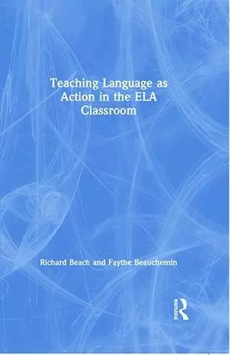 Teaching Language as Action in the ELA Classroom cover