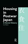 Housing in Postwar Japan - A Social History cover