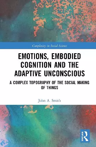 Emotions, Embodied Cognition and the Adaptive Unconscious cover