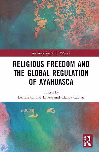 Religious Freedom and the Global Regulation of Ayahuasca cover