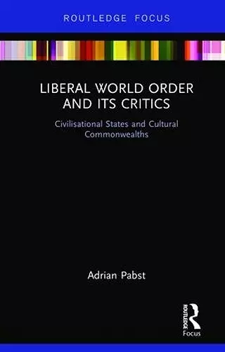 Liberal World Order and Its Critics cover