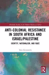 Anti-Colonial Resistance in South Africa and Israel/Palestine cover