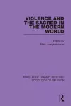 Violence and the Sacred in the Modern World cover