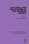 Violence and the Sacred in the Modern World cover