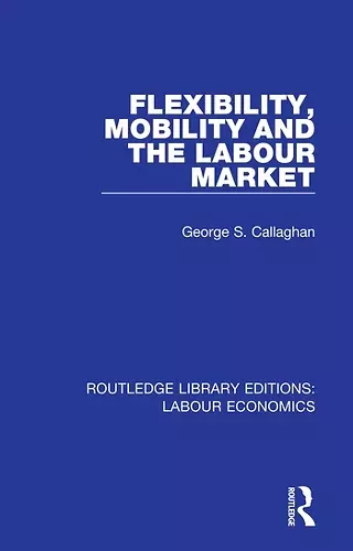 Flexibility, Mobility and the Labour Market cover