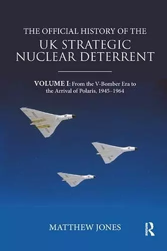 The Official History of the UK Strategic Nuclear Deterrent cover