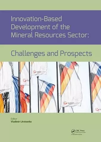 Innovation-Based Development of the Mineral Resources Sector: Challenges and Prospects cover