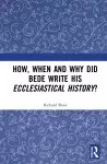 How, When and Why did Bede Write his Ecclesiastical History? cover