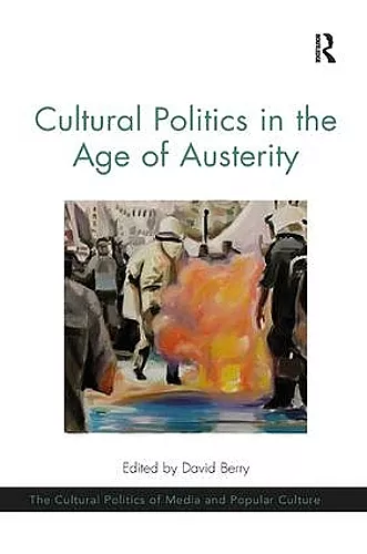 Cultural Politics in the Age of Austerity cover
