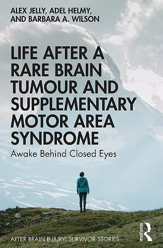 Life After a Rare Brain Tumour and Supplementary Motor Area Syndrome cover