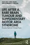 Life After a Rare Brain Tumour and Supplementary Motor Area Syndrome cover