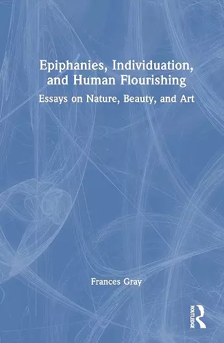 Epiphanies, Individuation, and Human Flourishing cover