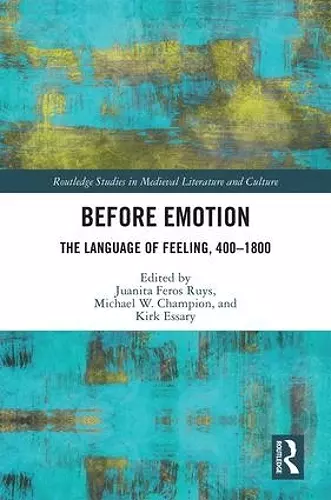 Before Emotion: The Language of Feeling, 400-1800 cover